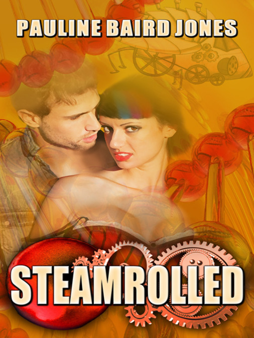 Title details for Steamrolled by Pauline Baird Jones - Available